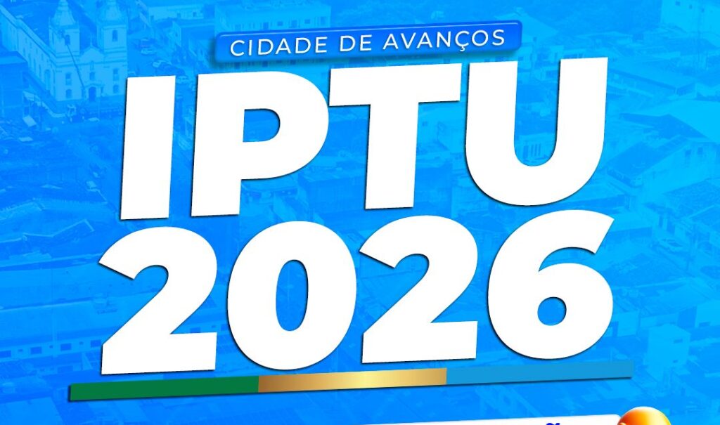IPTU 2026 tem desconto de 30% no pagamento da cota única em Chã Grande