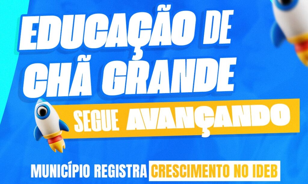 Chã Grande avança na Educação e conquista a melhor média na série histórica do Ideb